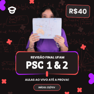 Revisão Final UFAM: PSC 1 & 2 (FEV/2022)
